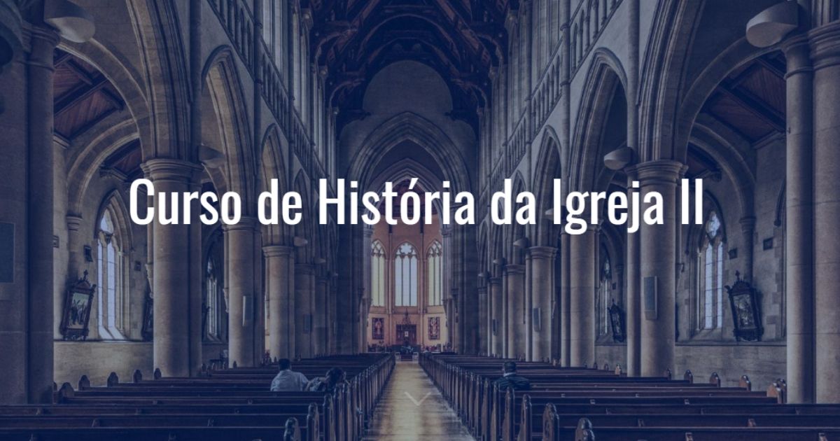 Curso de História da Igreja II do ISAED