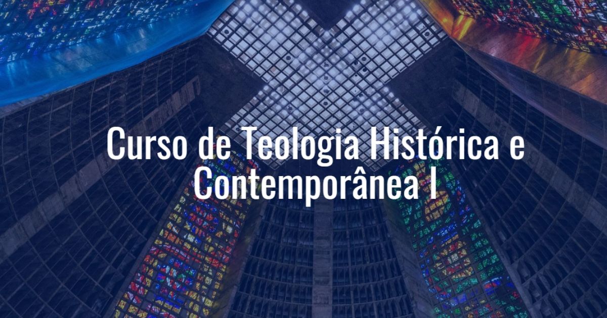 Curso de Teologia Histórica e Contemporânea I do ISAED