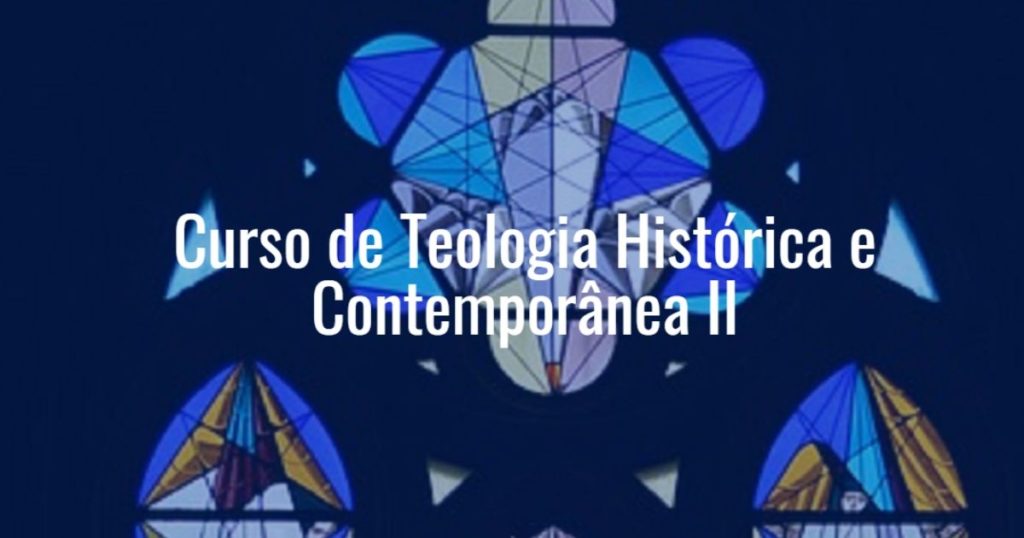 Curso de Teologia Histórica e Contemporânea II ISAED