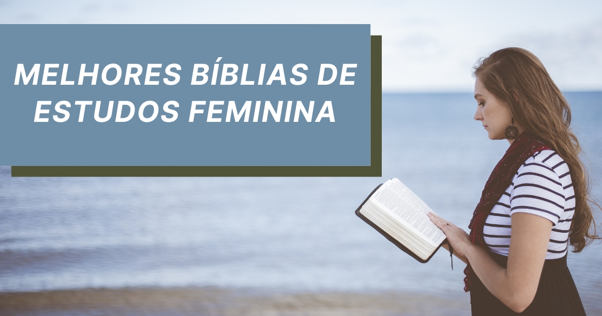 Melhores Bíblias de Estudo Feminina